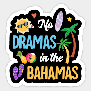 No Dramas In Bahamas Summer Vacation Gift for Men Women Sticker